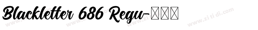 Blackletter 686 Regu字体转换 Blackletter 686 Regu字体转换